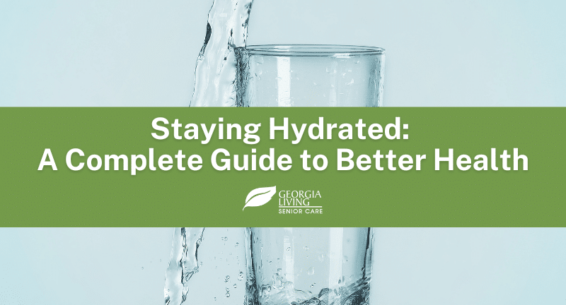Staying Hydrated: A Complete Guide to Better Health